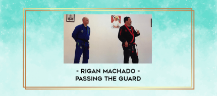 Rigan Machado - Passing the Guard digital courses