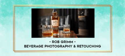 Rob Grimm - Beverage Photography & Retouching digital courses