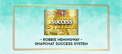 Robbie Hemingway - Snapchat Success System digital courses
