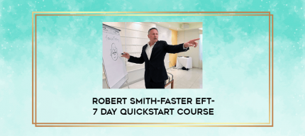 Robert Smith-Faster EFT-7 Day Quickstart Course digital courses