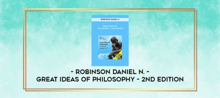 Robinson Daniel N. - Great Ideas Of Philosophy - 2nd Edition digital courses