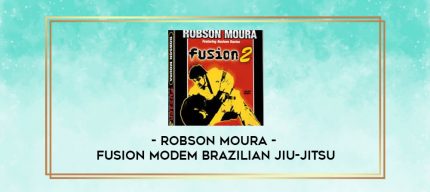 Robson Moura - Fusion Modem Brazilian Jiu-Jitsu digital courses