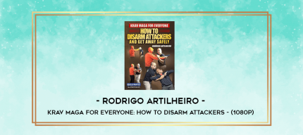 Krav Maga For Everyone: How To Disarm Attackers by Rodrigo Artilheiro (1080p) digital courses