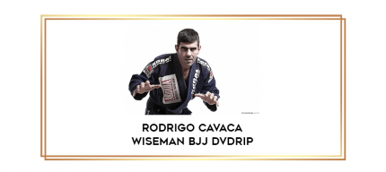 Rodrigo Cavaca Wiseman BJJ DVDRip digital courses