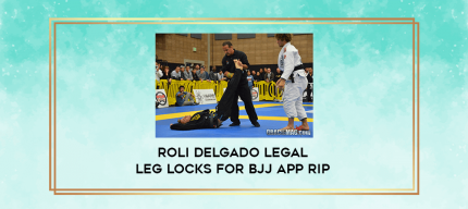 Roli Delgado Legal Leg Locks for BJJ App Rip digital courses