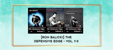 [Ron Balicki] The Defensive Edge - vol. 1-3 digital courses