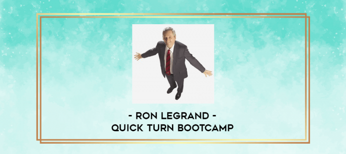 Ron Legrand - Quick Turn Bootcamp digital courses
