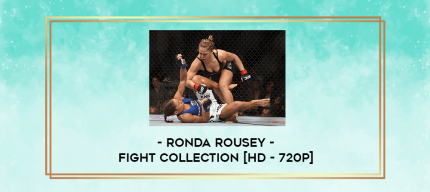 Ronda Rousey - Fight Collection [HD - 720p] digital courses