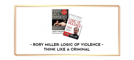 Rory Miller: Logic of Violence - Think Like a Criminal digital courses