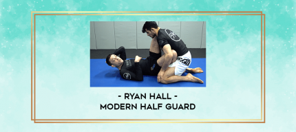 Ryan Hall - Modern Half Guard digital courses