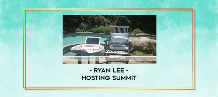 Ryan Lee - Hosting Summit digital courses