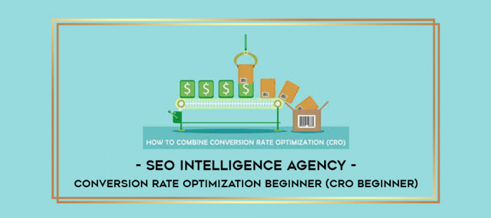 SEO Intelligence Agency - Conversion Rate Optimization Beginner (CRO Beginner) digital courses