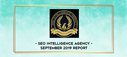 SEO Intelligence Agency - September 2019 Report digital courses
