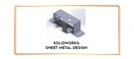SOLIDWORKS: Sheet Metal Design digital courses