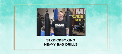 STXKICKBOXING Heavy Bag Drills digital courses