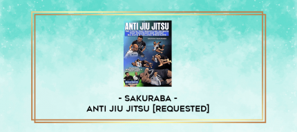 Sakuraba - Anti jiu jitsu [Requested] digital courses