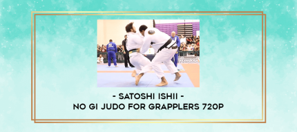 Satoshi Ishii - No Gi Judo For Grapplers 720p digital courses