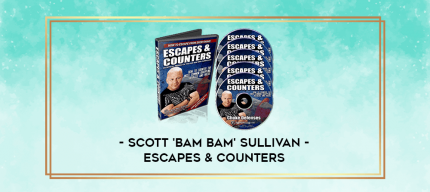 Scott 'Bam Bam' Sullivan - Escapes & Counters digital courses