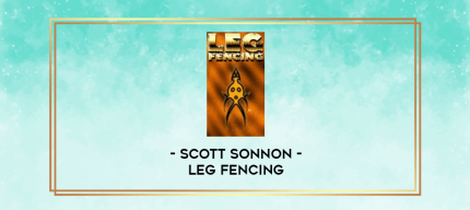 Scott Sonnon - Leg Fencing digital courses