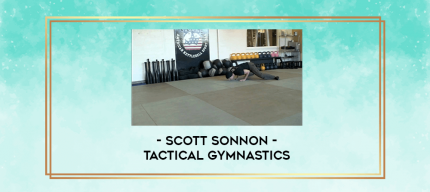 Scott Sonnon - Tactical Gymnastics digital courses