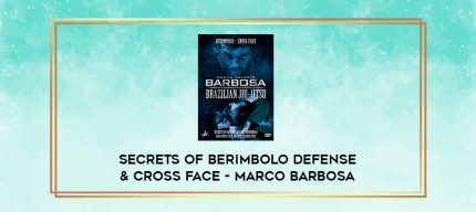 Secrets Of Berimbolo Defense & Cross Face - Marco Barbosa digital courses