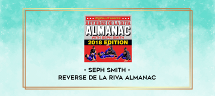 Seph Smith - Reverse De La Riva Almanac digital courses