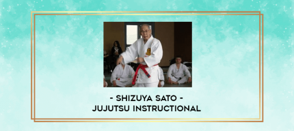 Shizuya Sato - Jujutsu Instructional digital courses