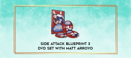 Side Attack Blueprint 3 DVD Set with Matt Arroyo digital courses