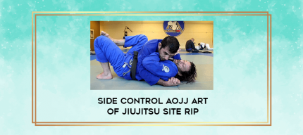 Side Control AOjJ art of jiujitsu site rip digital courses