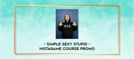 Simple Sexy Stupid - Instagame Course Promo digital courses