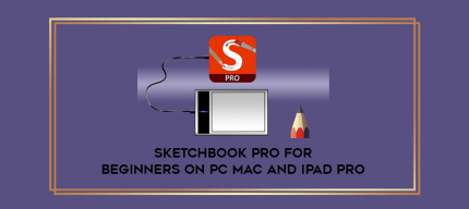 Sketchbook Pro for Beginners on PC Mac and iPad Pro digital courses