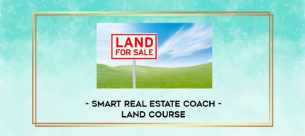 Smart Real Estate Coach - Land Course digital courses