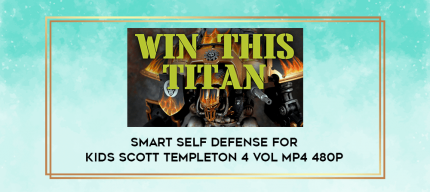 Smart Self Defense For Kids Scott Templeton 4 Vol MP4 480p digital courses