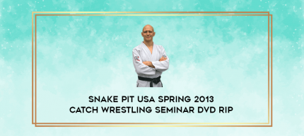 Snake Pit USA Spring 2013 Catch Wrestling Seminar DVD Rip digital courses