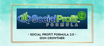 Social Profit Formula 2.0 - Don Crowther digital courses