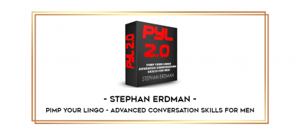 Stephan Erdman - Pimp Your Lingo - Advanced Conversation Skills For Men digital courses