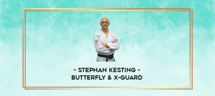Stephan Kesting - Butterfly & X-Guard digital courses