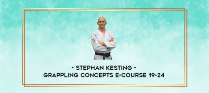 Stephan Kesting - Grappling Concepts E-Course 19-24 digital courses