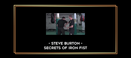 Steve Burton - Secrets of Iron Fist digital courses