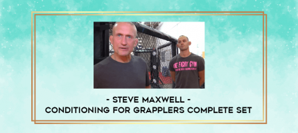 Steve Maxwell - Conditioning for Grapplers Complete Set digital courses