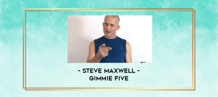 Steve Maxwell - Gimmie Five digital courses