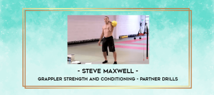 Steve Maxwell - Grappler Strength And Conditioning - Partner Drills digital courses