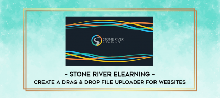 Stone River eLearning - Create a Drag & Drop File Uploader For Websites digital courses
