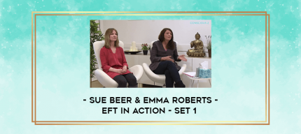 Sue Beer & Emma Roberts - EFT In Action - Set 1 digital courses