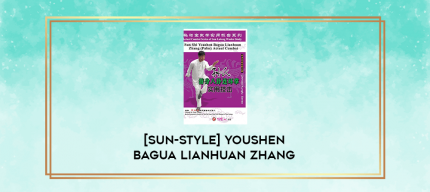 [Sun-Style] Youshen Bagua Lianhuan Zhang digital courses