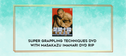 Super Grappling Techniques DVD with Masakazu Imanari DVD Rip digital courses