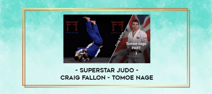 Superstar Judo - Craig Fallon - Tomoe Nage digital courses