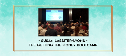 Susan Lassiter-Lyons - The Getting The Money Bootcamp digital courses