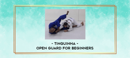 TINGUINHA - Open Guard for Beginners digital courses