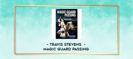 Travis Stevens - Magic Guard Passing digital courses